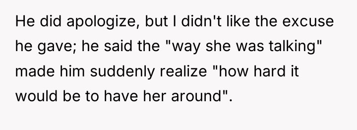He did apologize, but I didn't like the excuse he...