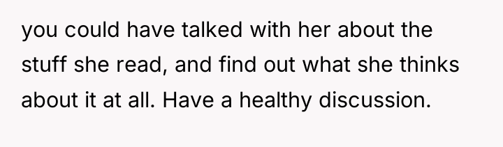 you could have talked with her about the stuff she...
