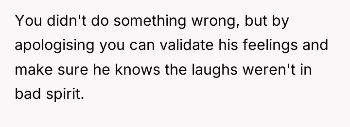 You didn't do something wrong, but by apologising you can...