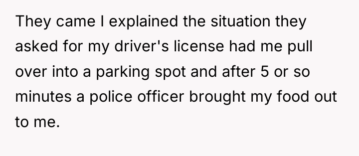 They came I explained the situation they asked for my...