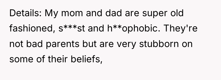 Details: My mom and dad are super old fashioned, s***st...