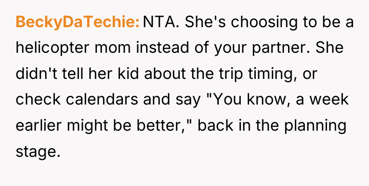 BeckyDaTechie NTA. She's choosing to be a helicopter mom instead...