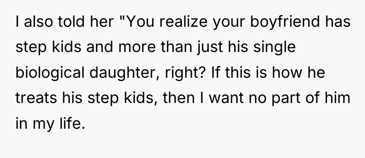 I also told her "You realize your boyfriend has step...