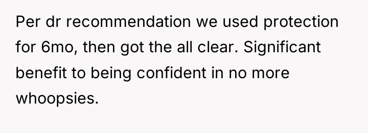 Per dr recommendation we used protection for 6mo, then got...