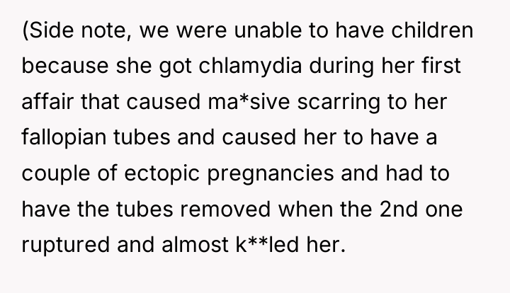 (Side note, we were unable to have children because she...