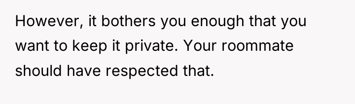 However, it bothers you enough that you want to keep...