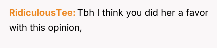 RidiculousTee Tbh I think you did her a favor with...