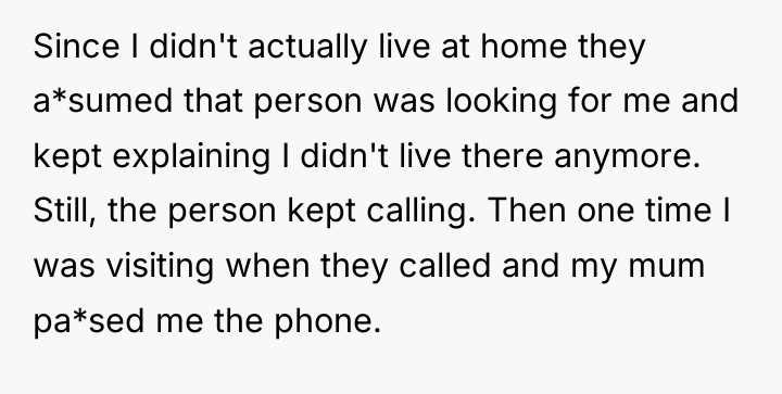Since I didn't actually live at home they a*sumed that...