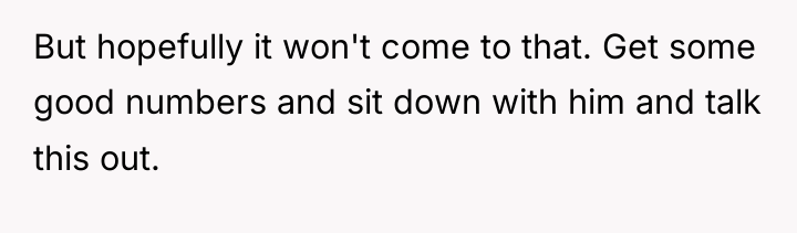 But hopefully it won't come to that. Get some good...