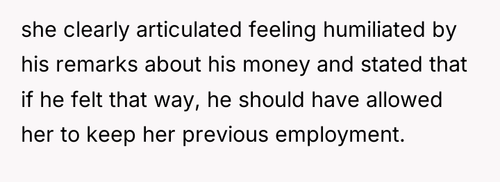 she clearly articulated feeling humiliated by his remarks about his...