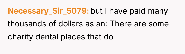 Necessary_Sir_5079 but I have paid many thousands of dollars as...