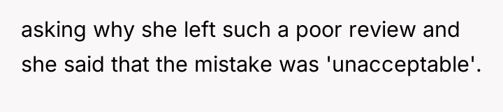 asking why she left such a poor review and she...
