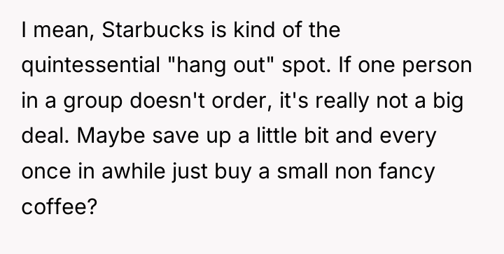 I mean, Starbucks is kind of the quintessential "hang out"...