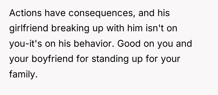 Actions have consequences, and his girlfriend breaking up with him...