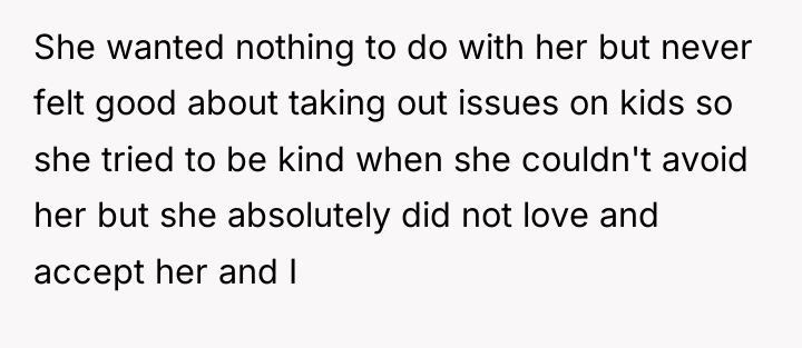 She wanted nothing to do with her but never felt...