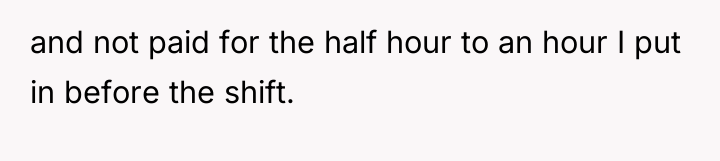 and not paid for the half hour to an hour...