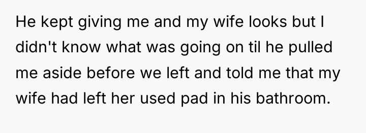 He kept giving me and my wife looks but I...