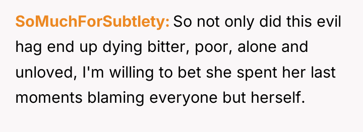 SoMuchForSubtlety So not only did this evil hag end up...