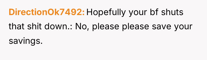 DirectionOk7492 Hopefully your bf shuts that shit down.: No, please...