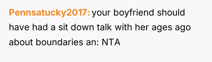 Pennsatucky2017 your boyfriend should have had a sit down talk...
