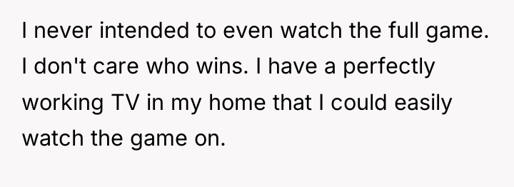 I never intended to even watch the full game. I...