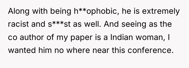 Along with being h**ophobic, he is extremely racist and s***st...