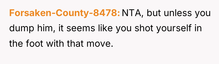 Forsaken-County-8478 NTA, but unless you dump him, it seems like...