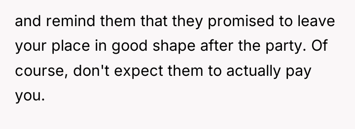 and remind them that they promised to leave your place...