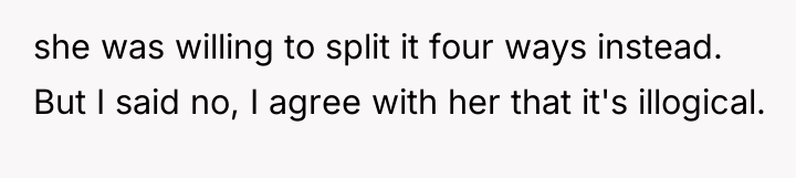she was willing to split it four ways instead. But...