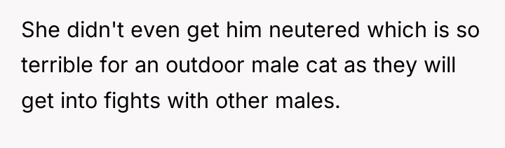 She didn't even get him neutered which is so terrible...