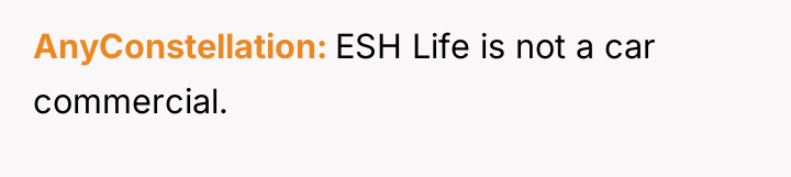 AnyConstellation ESH Life is not a car commercial.