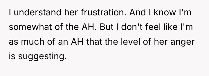 I understand her frustration. And I know I'm somewhat of...