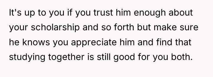 It's up to you if you trust him enough about...