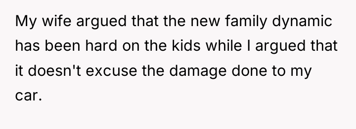 My wife argued that the new family dynamic has been...
