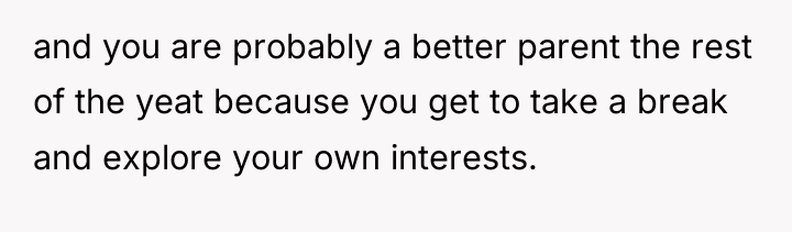 and you are probably a better parent the rest of...