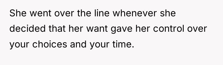 She went over the line whenever she decided that her...