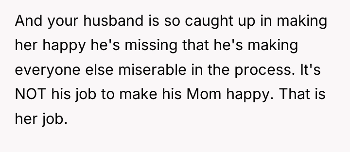 And your husband is so caught up in making her...