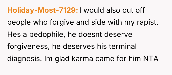 Holiday-Most-7129 I would also cut off people who forgive and...