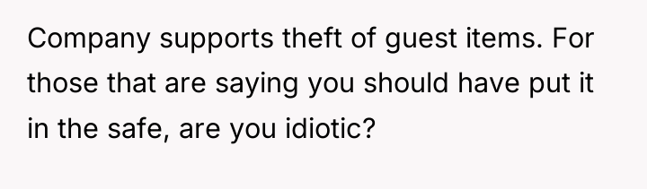 Company supports theft of guest items. For those that are...