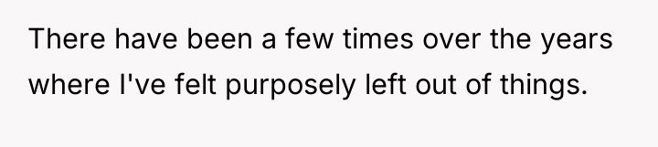 There have been a few times over the years where...