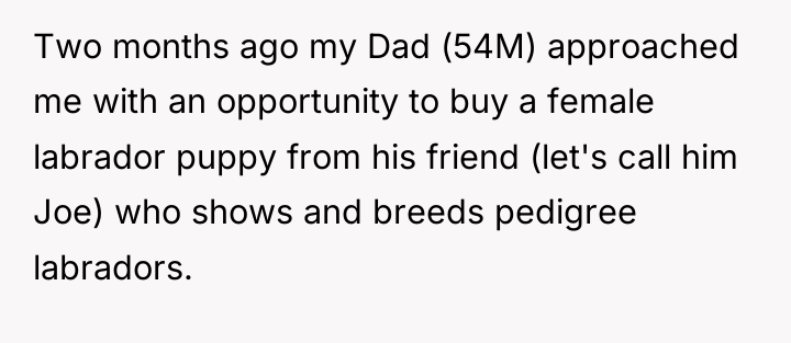 Two months ago my Dad (54M) approached me with an...