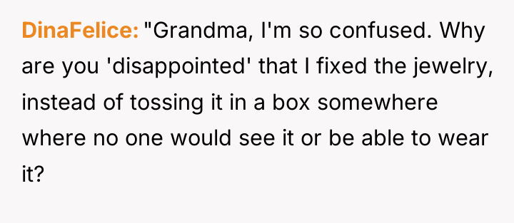DinaFelice "Grandma, I'm so confused. Why are you 'disappointed' that...