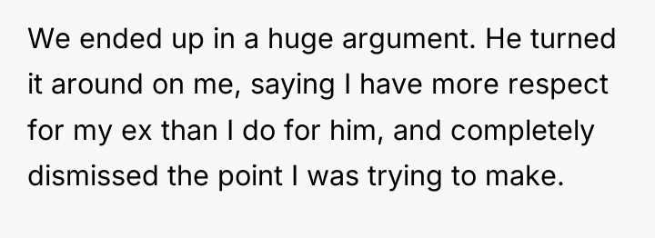 We ended up in a huge argument. He turned it...