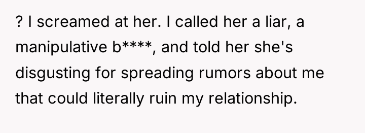? I screamed at her. I called her a liar,...
