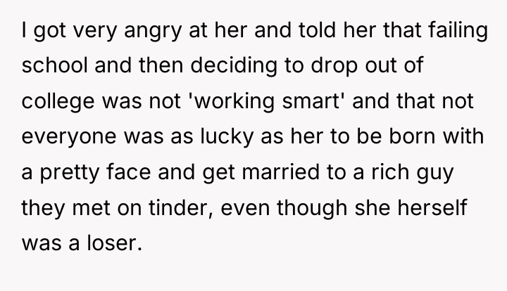 I got very angry at her and told her that...