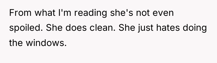 From what I'm reading she's not even spoiled. She does...