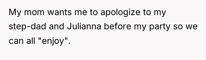 My mom wants me to apologize to my step-dad and...