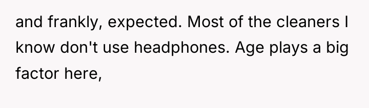 and frankly, expected. Most of the cleaners I know don't...