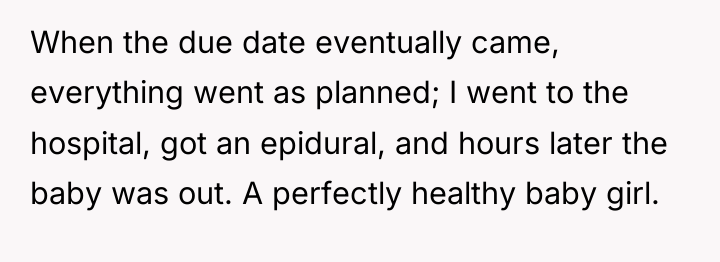 When the due date eventually came, everything went as planned;...
