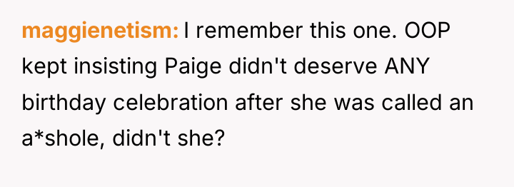 maggienetism I remember this one. OOP kept insisting Paige didn't...